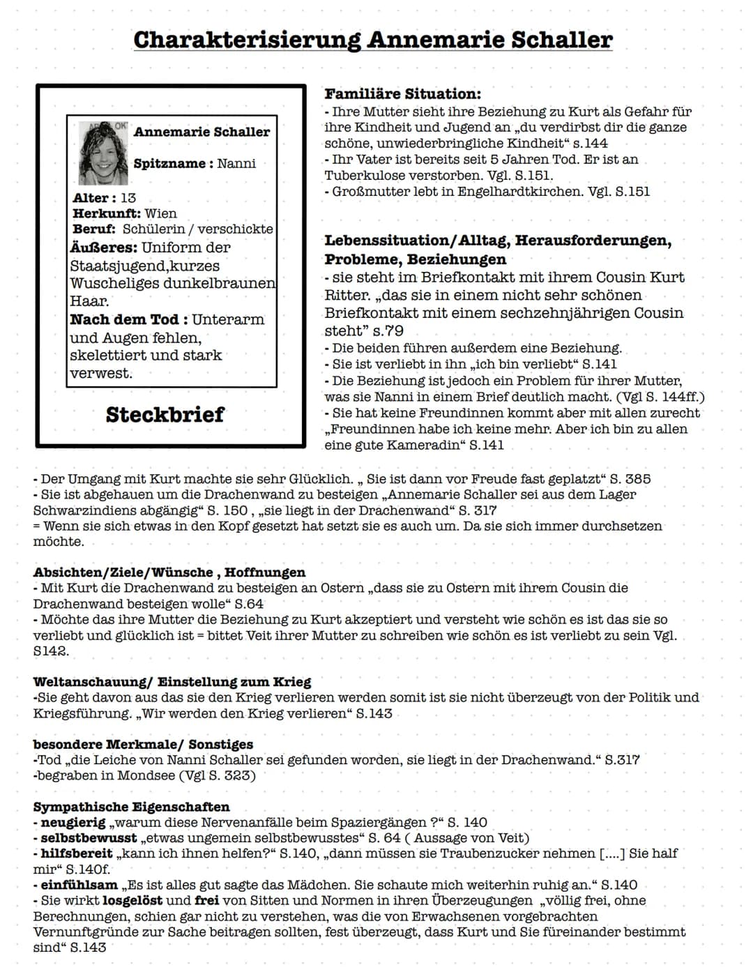 OK
Charakterisierung Annemarie Schaller
Annemarie Schaller
Spitzname: Nanni
Alter: 13
Herkunft: Wien
Beruf: Schülerin / verschickte
Äußeres: