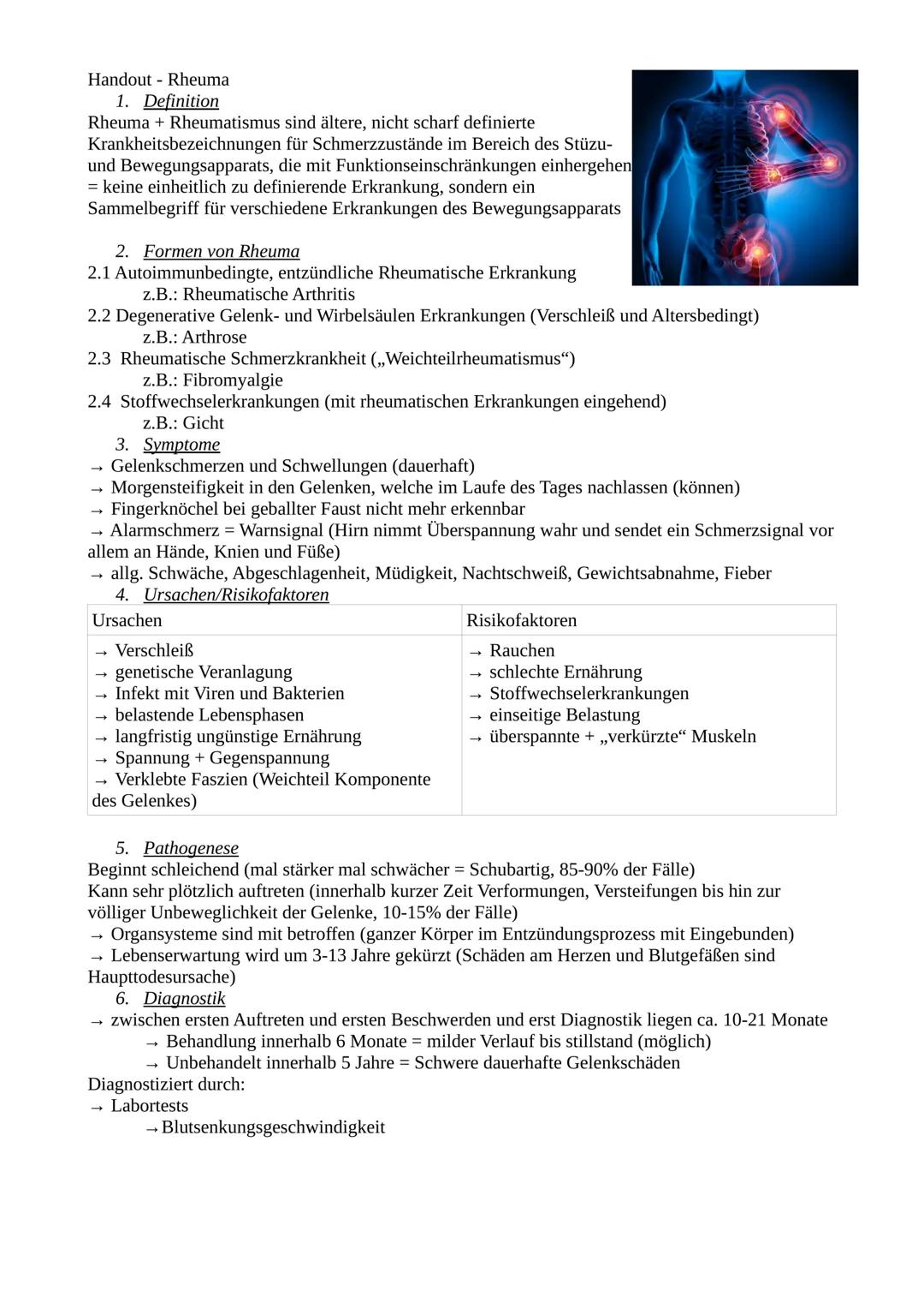 Handout Rheuma
1. Definition
Rheuma + Rheumatismus sind ältere, nicht scharf definierte
Krankheitsbezeichnungen für Schmerzzustände im Berei