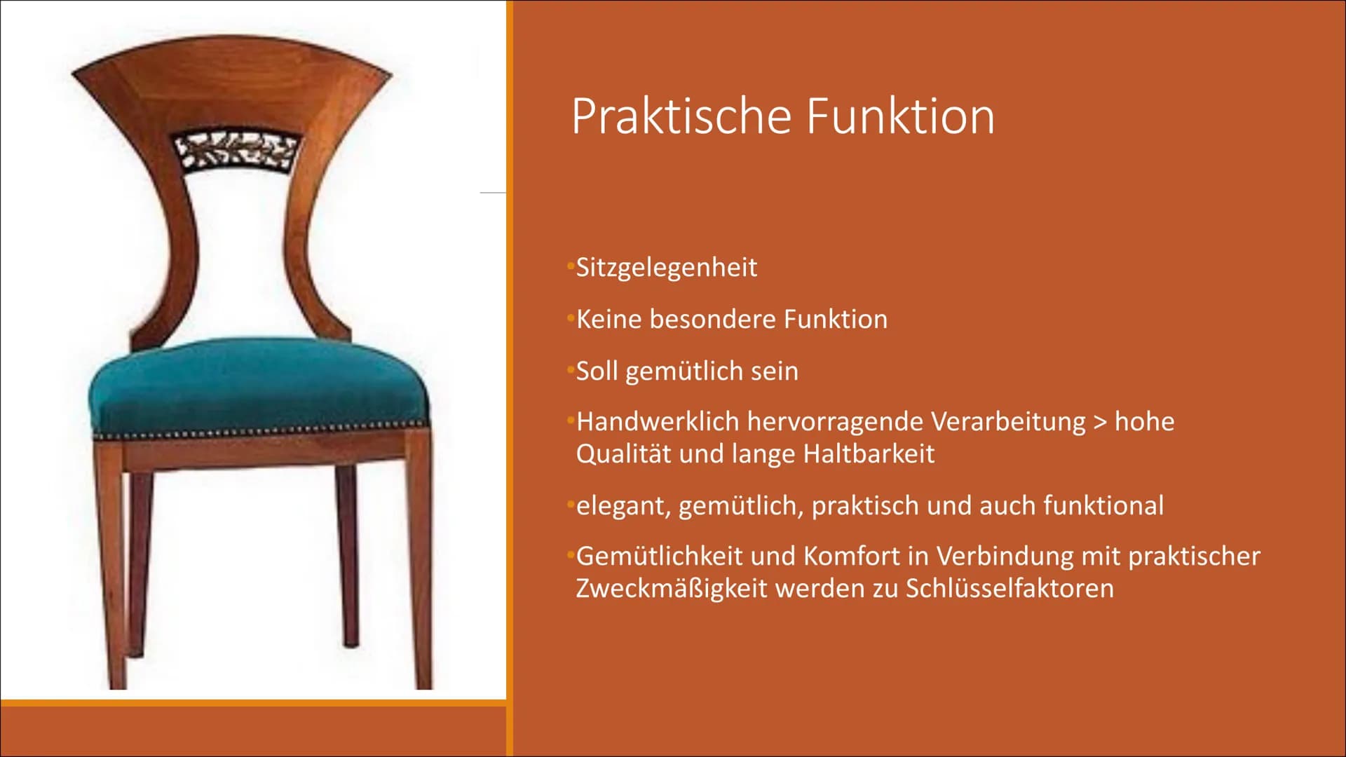 Biedermeier
STUHLDESIGN
YA
MAS
S
Von Helen, Anna, Lena & Lara Inhalt
Zeitepoche
Praktische Funktion
• Funktion
• Materialien
Ästhetische Fun