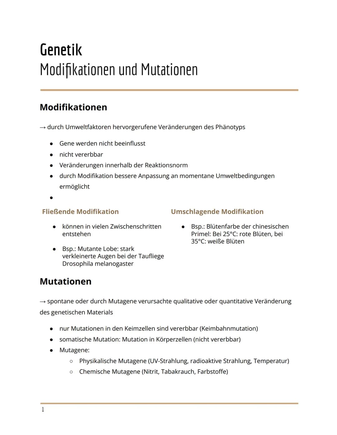 Genetik
Modifikationen und Mutationen
Modifikationen
→ durch Umweltfaktoren hervorgerufene Veränderungen des Phänotyps
● Gene werden nicht b