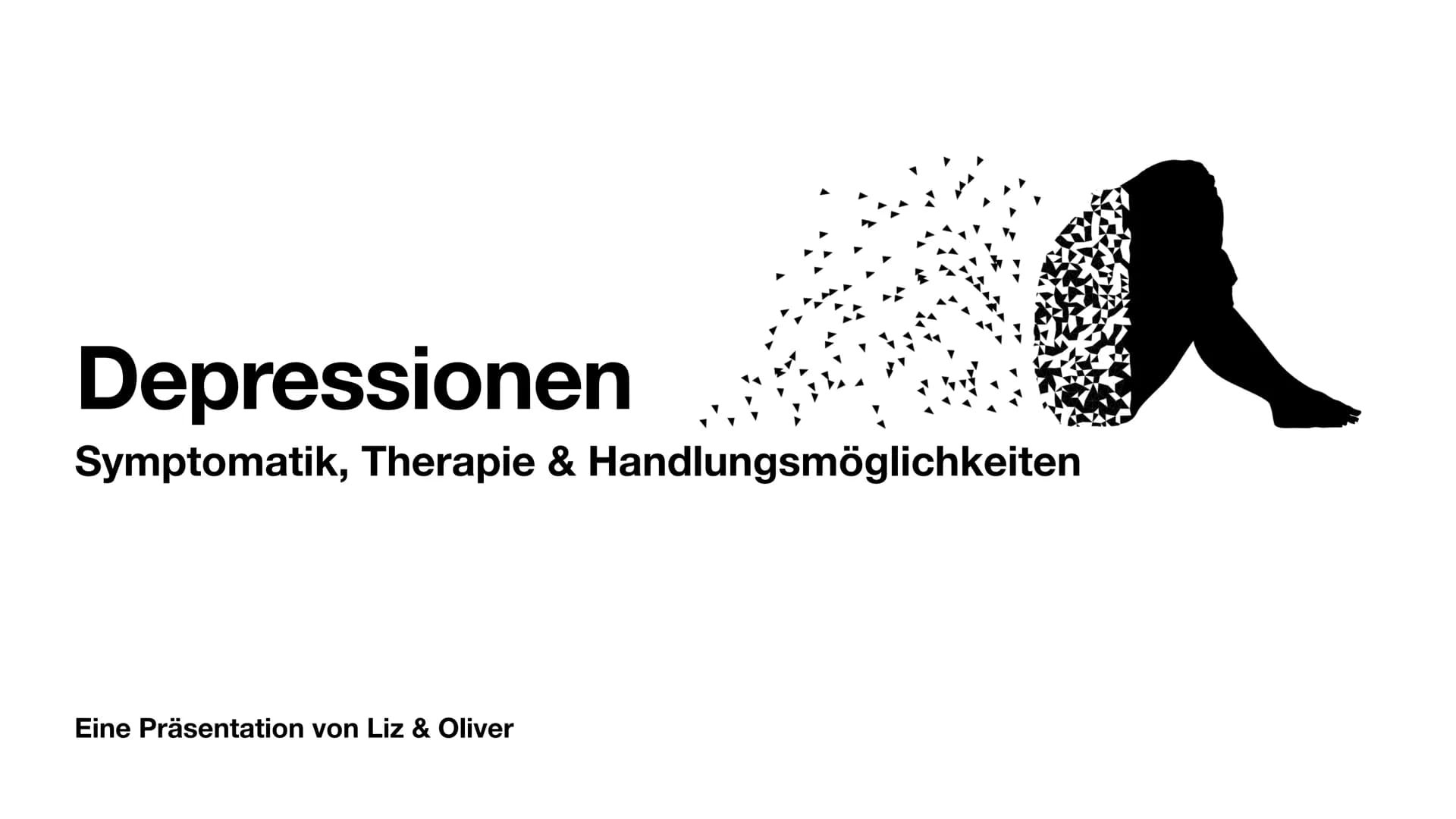 Depressionen
Symptomatik, Therapie & Handlungsmöglichkeiten
Eine Präsentation von Liz & Oliver Depression
Was ist das eigentlich?
Grundlegen