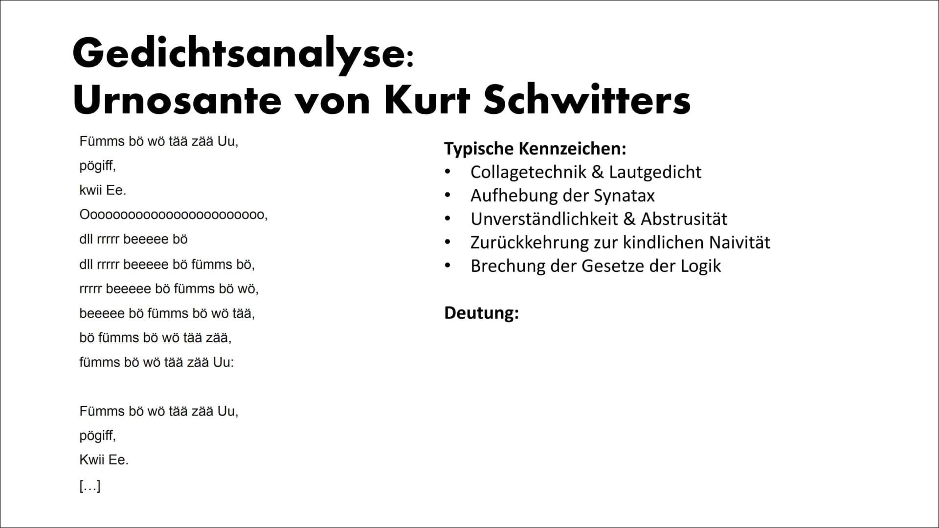 Avantgarde/ Dadaismus
Von Anouk und Kaya
dada Kennzeichen
●
●
●
Brechung der Gesetze der Logik
• Aufhebung der Syntax
●
●
●
Ablehnung des Ve