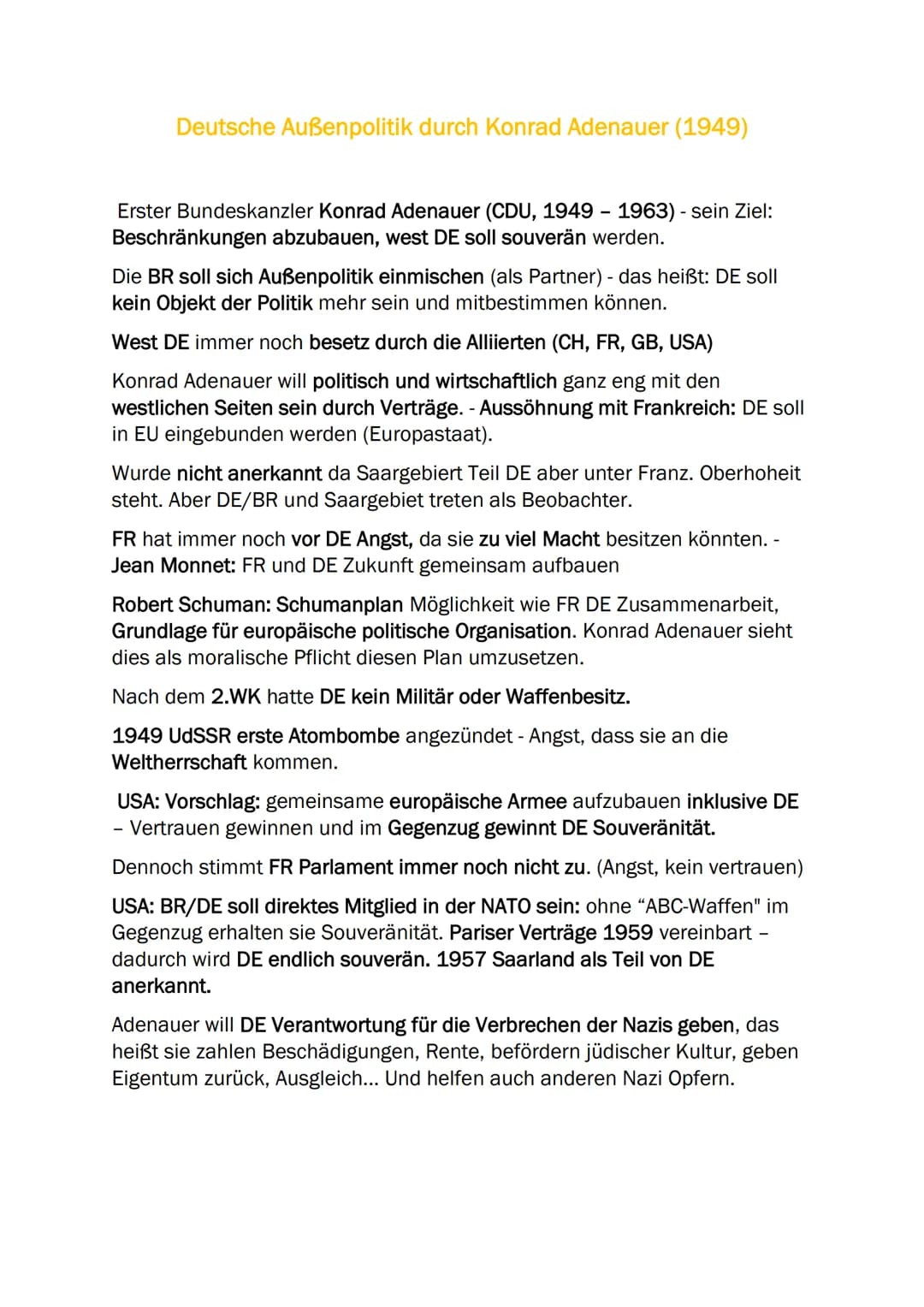 Deutsche Außenpolitik durch Konrad Adenauer (1949)
Erster Bundeskanzler Konrad Adenauer (CDU, 1949-1963) - sein Ziel:
Beschränkungen abzubau