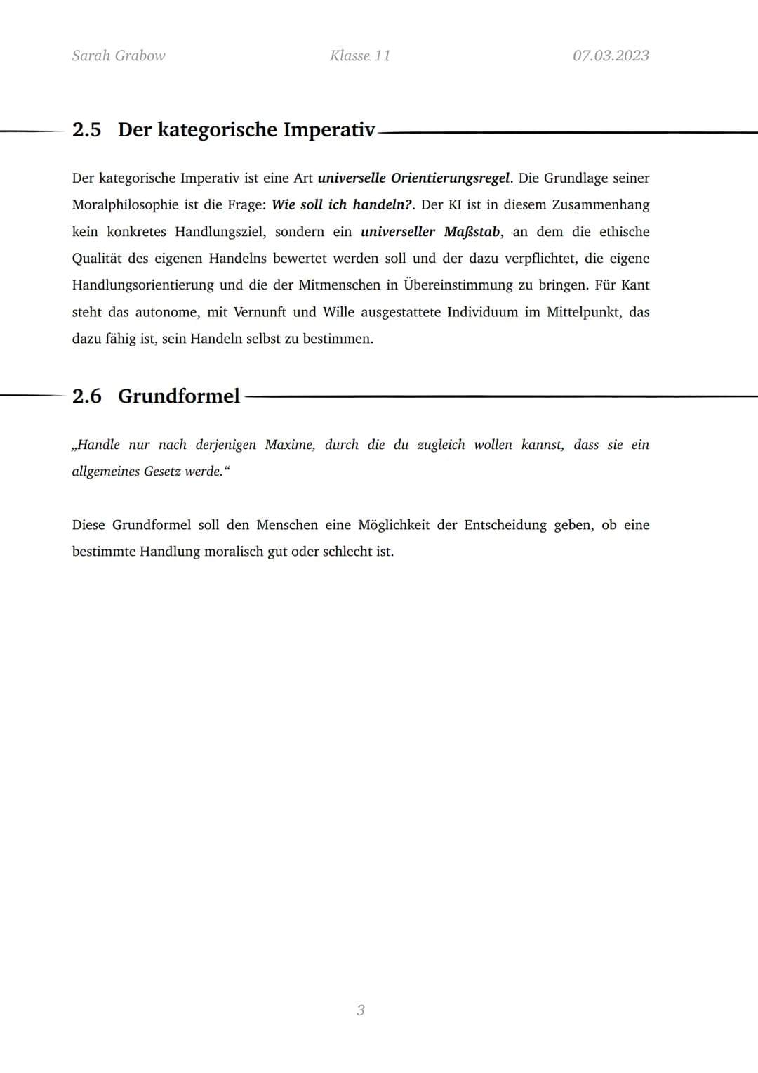 Sarah Grabow
Klasse 11
2.2 Die Pflicht
2. Kant
2.1 Der gute Wille
Nach Kant gibt es nur ein Kriterium, das eine moralische Handlung gutheißt
