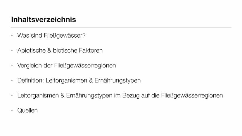 Ökosytem Fließgewässer Inhaltsverzeichnis
●
●
●
●
●
Was sind Fließgewässer?
Abiotische & biotische Faktoren
Vergleich der Fließgewässerregio