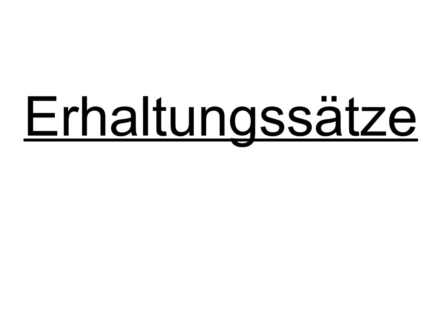 Erhaltungssätze 1. Energieerhaltungssatz Energien
Energie ist die Fähigkeit eines Körpers Arbeit zu verrichten.
Ein Körper, der arbeiten, wä