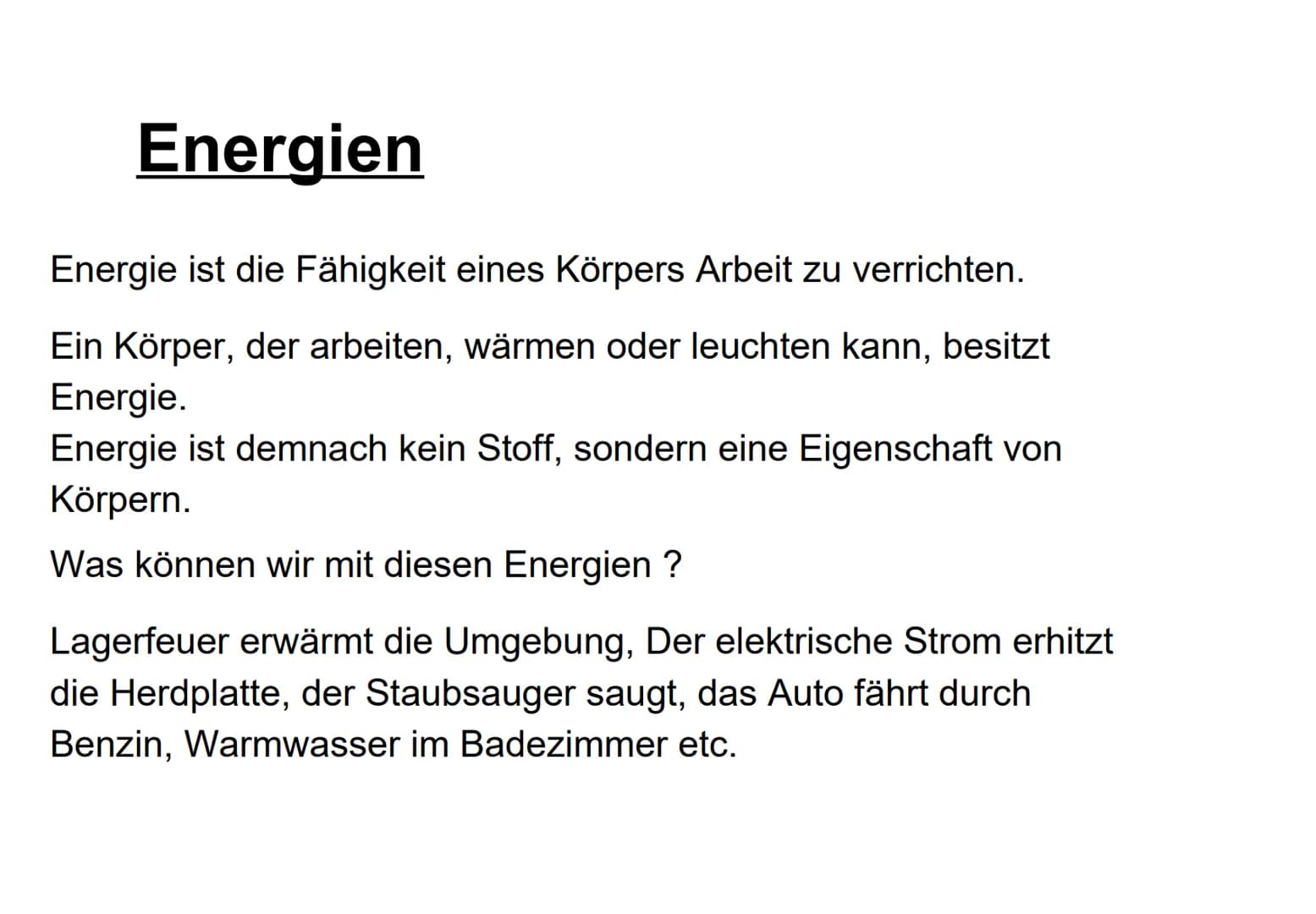 Erhaltungssätze 1. Energieerhaltungssatz Energien
Energie ist die Fähigkeit eines Körpers Arbeit zu verrichten.
Ein Körper, der arbeiten, wä