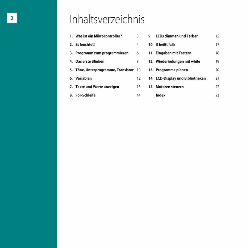 Einführung in den
Mikrocontroller Arduino
als Steuerzentrale
T
Der
Arduino
UNO Rev
Dn
Version 1.0 2
Inhaltsverzeichnis
1. Was ist ein Mikroc