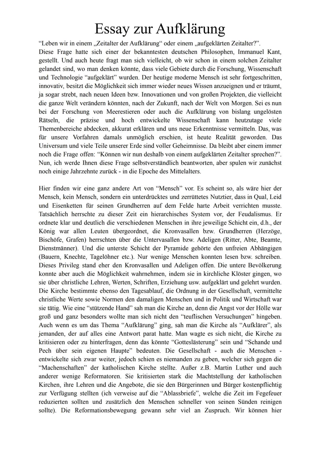 Essay zur Aufklärung
"Leben wir in einem ,,Zeitalter der Aufklärung" oder einem ,,aufgeklärten Zeitalter?".
Diese Frage hatte sich einer der