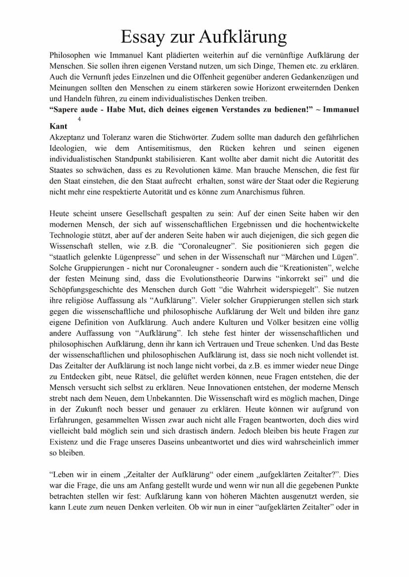 Essay zur Aufklärung
"Leben wir in einem ,,Zeitalter der Aufklärung" oder einem ,,aufgeklärten Zeitalter?".
Diese Frage hatte sich einer der