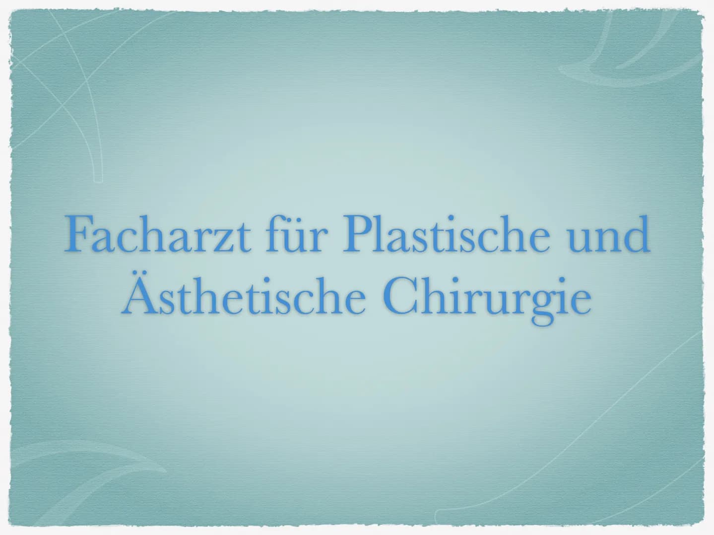 Plastische und ästhetische Chirurgie
Ich würde nach meinem Abitur gerne Medizin studieren und mich
danach auf plastische und ästhetische Chi