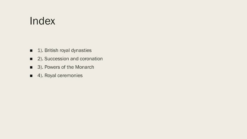 BRITISH MONARCHY
The United Kingdom presents
The royal family Index
■
■
1). British royal dynasties
2). Succession and coronation
3). Powers