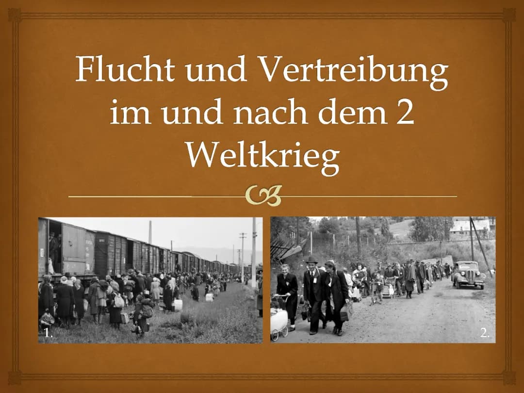 Flucht und Vertreibung im  2. Weltkrieg 