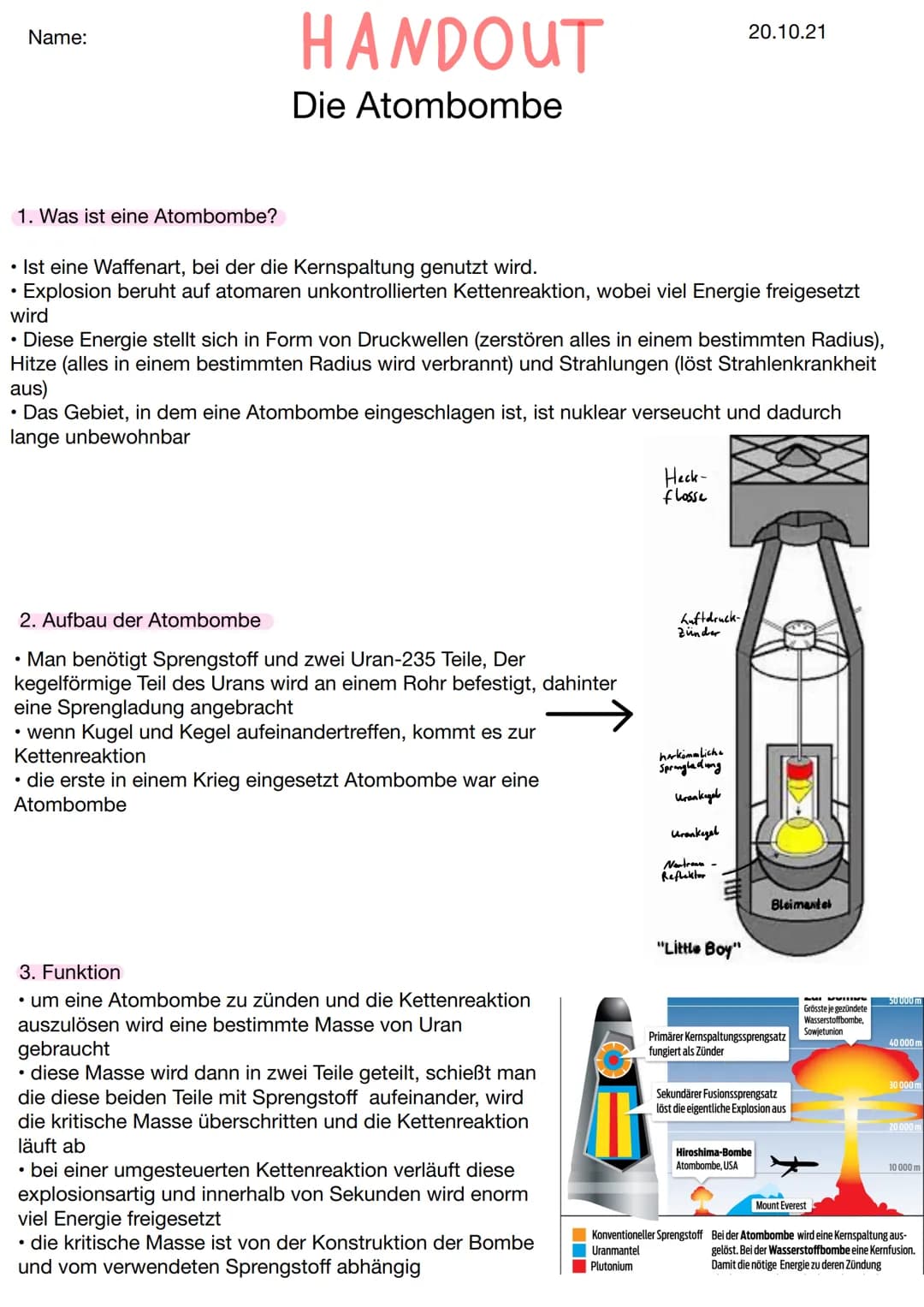 Name:
1. Was ist eine Atombombe?
HANDOUT
Die Atombombe
• Ist eine Waffenart, bei der die Kernspaltung genutzt wird.
• Explosion beruht auf a