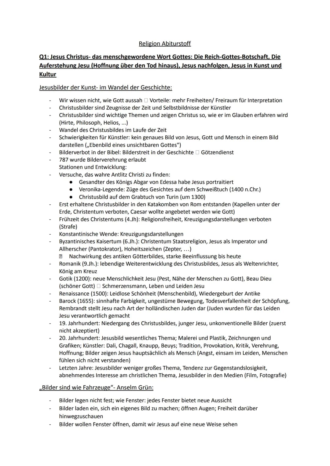 Religion Abiturstoff
Q1: Jesus Christus- das menschgewordene Wort Gottes: Die Reich-Gottes-Botschaft, Die
Auferstehung Jesu (Hoffnung über d