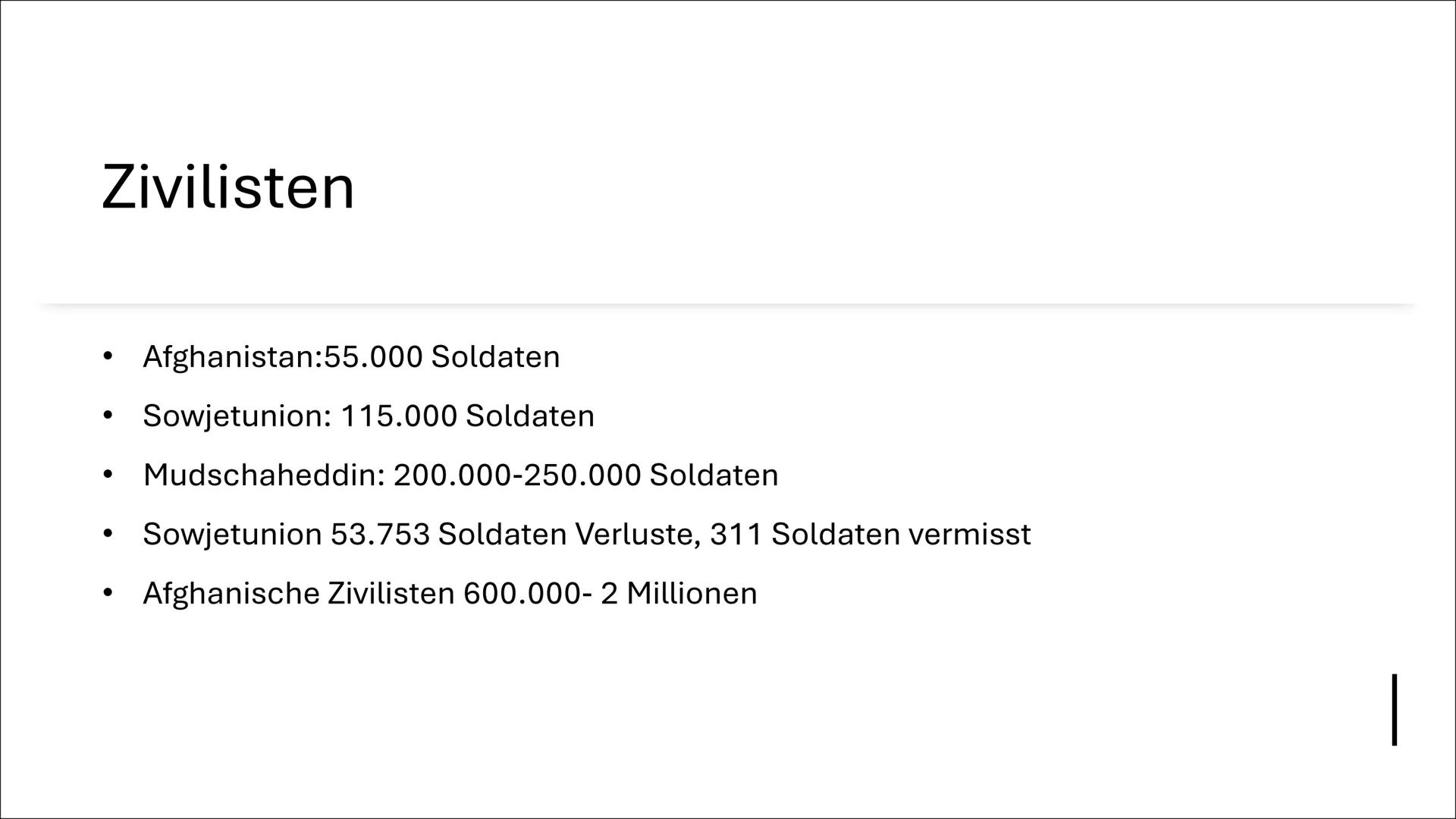 Der Krieg der Sowjetunion in Afghanistan 1. Historische und Politische
Hintergründe+ Die Saurrevolution
2. Verlauf
3. Das Ziel der sowjetisc
