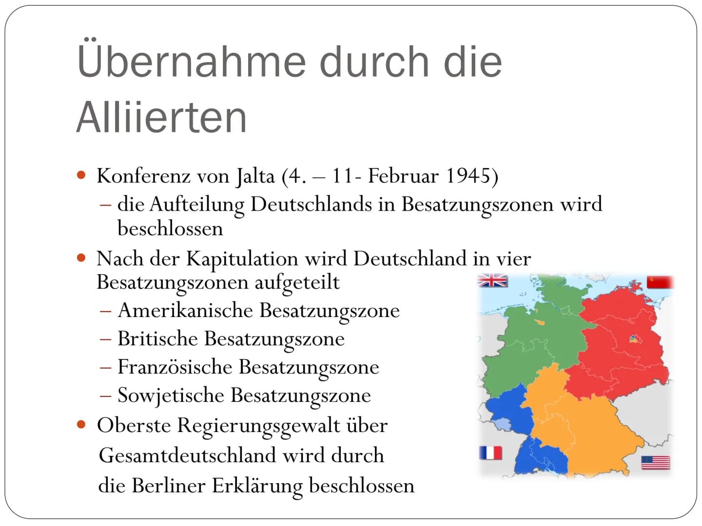 Deutschland nach dem 2. Weltkrieg
1945-1949 Gliederung
• Situation & Probleme nach dem 2.
Weltkrieg
Übernahme durch die Alliierten
• Potsdam