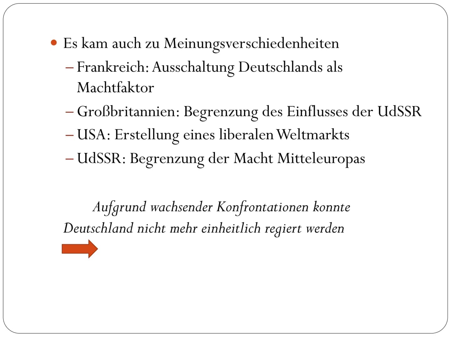 Deutschland nach dem 2. Weltkrieg
1945-1949 Gliederung
• Situation & Probleme nach dem 2.
Weltkrieg
Übernahme durch die Alliierten
• Potsdam