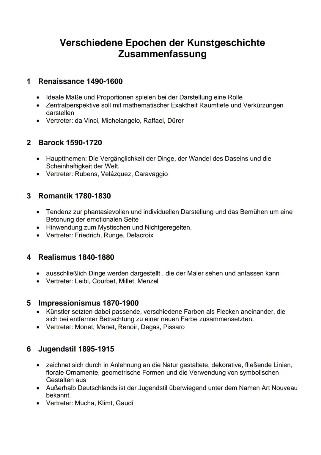 1
Renaissance 1490-1600
●
●
●
2 Barock 1590-1720
●
●
Verschiedene Epochen der Kunstgeschichte
Zusammenfassung
3 Romantik 1780-1830
Tendenz z