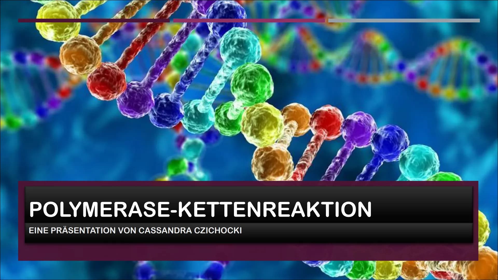 POLYMERASE-KETTENREAKTION
EINE PRÄSENTATION VON CASSANDRA CZICHOCKI GLIEDERUNG
■ Allgemeines
Video zum Ablauf
▪ Denaturierung
▪ Hybridisieru