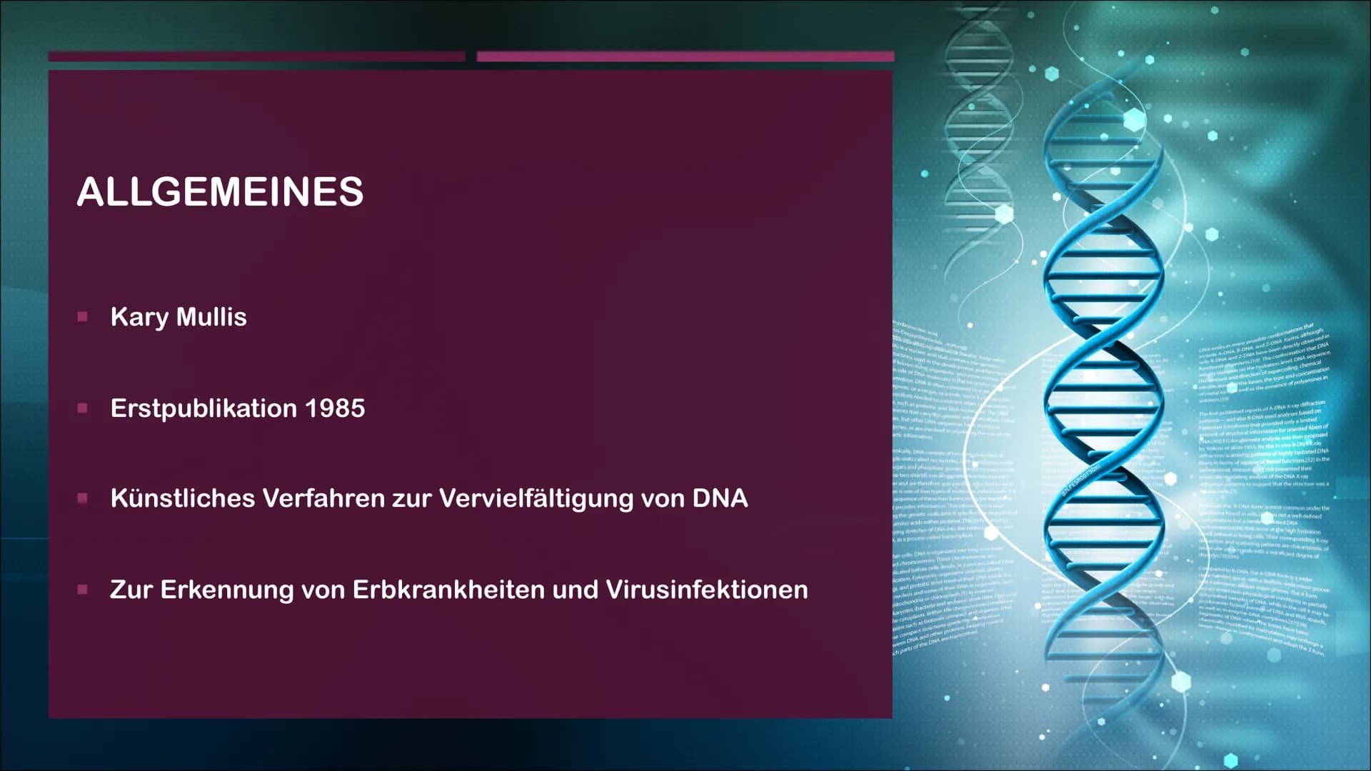 POLYMERASE-KETTENREAKTION
EINE PRÄSENTATION VON CASSANDRA CZICHOCKI GLIEDERUNG
■ Allgemeines
Video zum Ablauf
▪ Denaturierung
▪ Hybridisieru