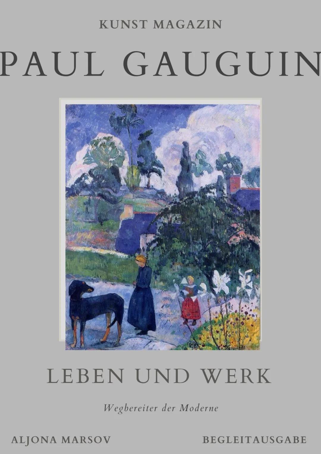 # KUNST MAGAZIN

# PAUL GAUGUIN

LEBEN UND WERK

Wegbereiter der Moderne

ALJONA MARSOV BEGLEITAUSGABE # DAS LEBEN VOR TAHITI

Wer war er?

