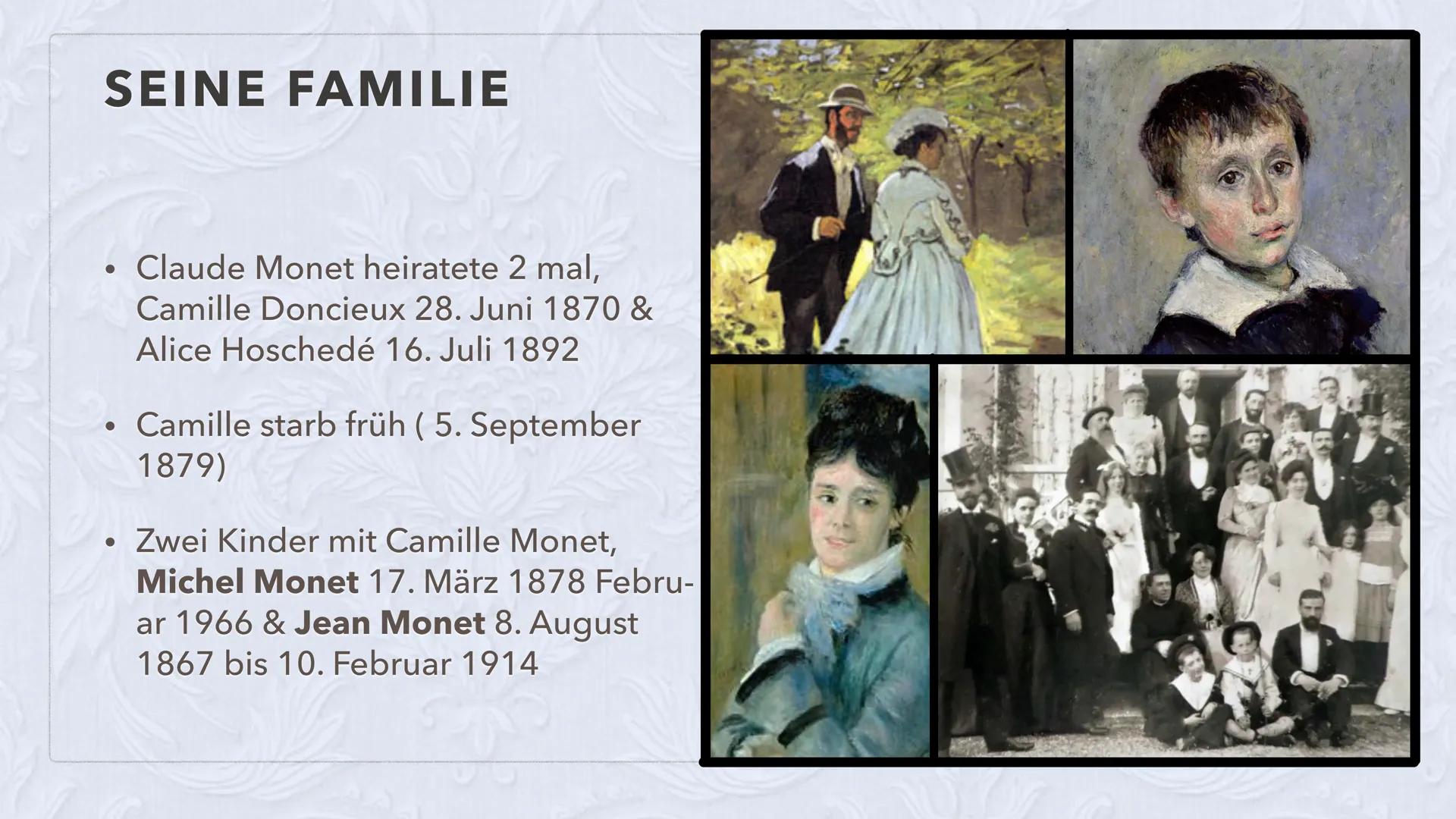 CLAUDE MONET
LEBEN & WERK INHALTSVERZEICHNIS
Wer ist Claude Monet
• Frühen Lebensjahre
Seine Familie
●
●
Spätere Lebensjahre
• Seine wichtig