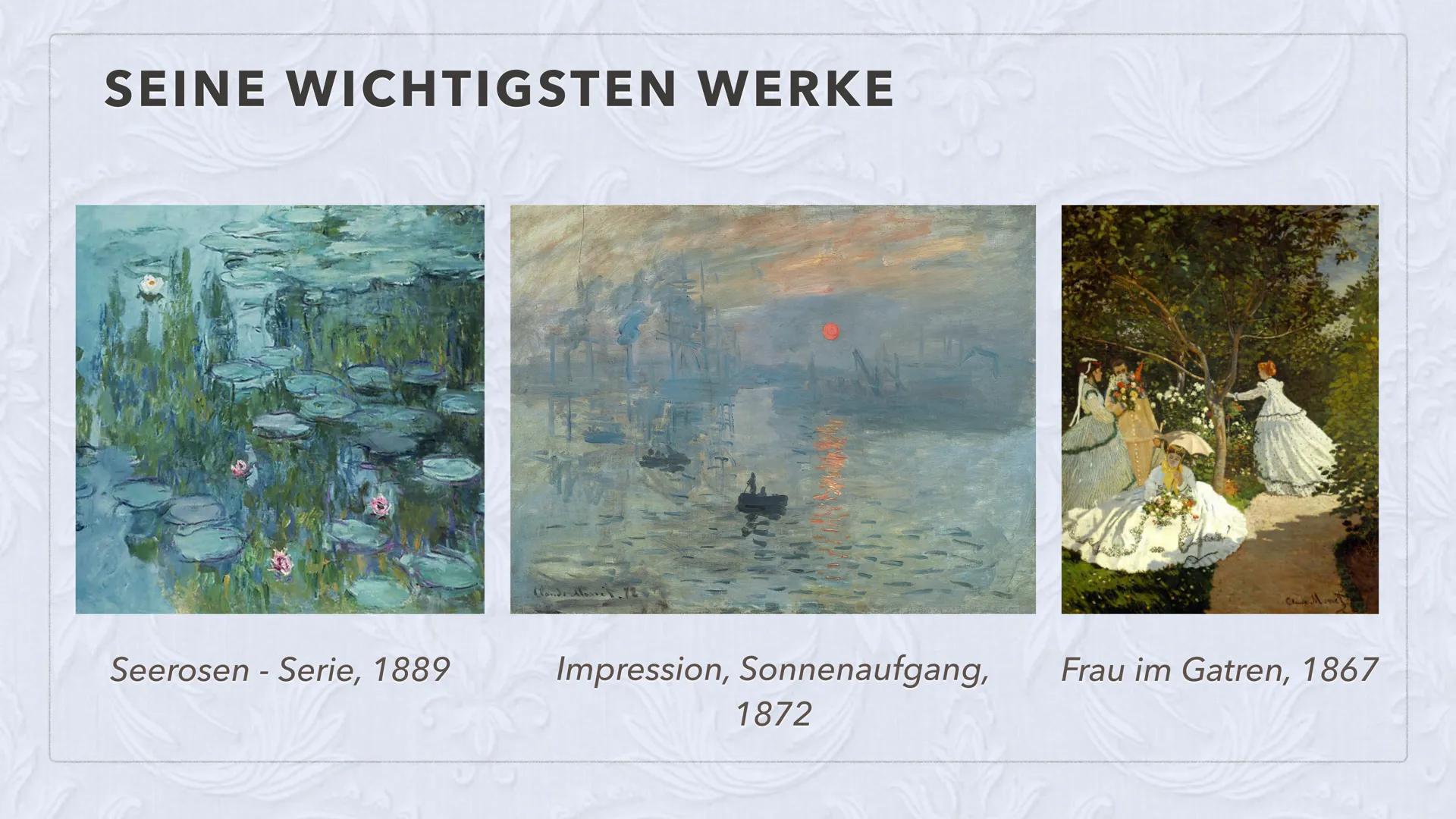 CLAUDE MONET
LEBEN & WERK INHALTSVERZEICHNIS
Wer ist Claude Monet
• Frühen Lebensjahre
Seine Familie
●
●
Spätere Lebensjahre
• Seine wichtig