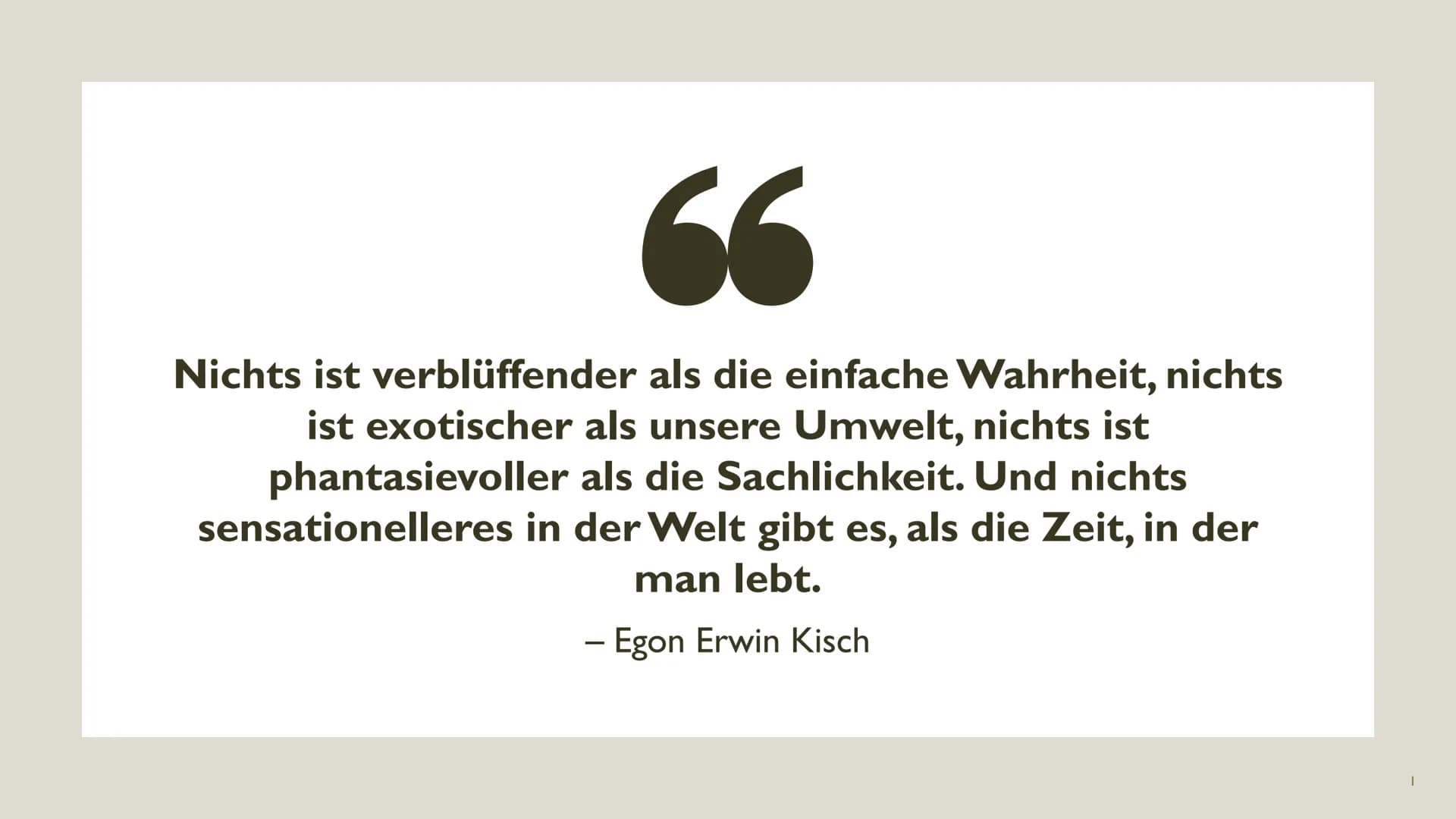 66
Nichts ist verblüffender als die einfache Wahrheit, nichts
ist exotischer als unsere Umwelt, nichts ist
phantasievoller als die Sachlichk