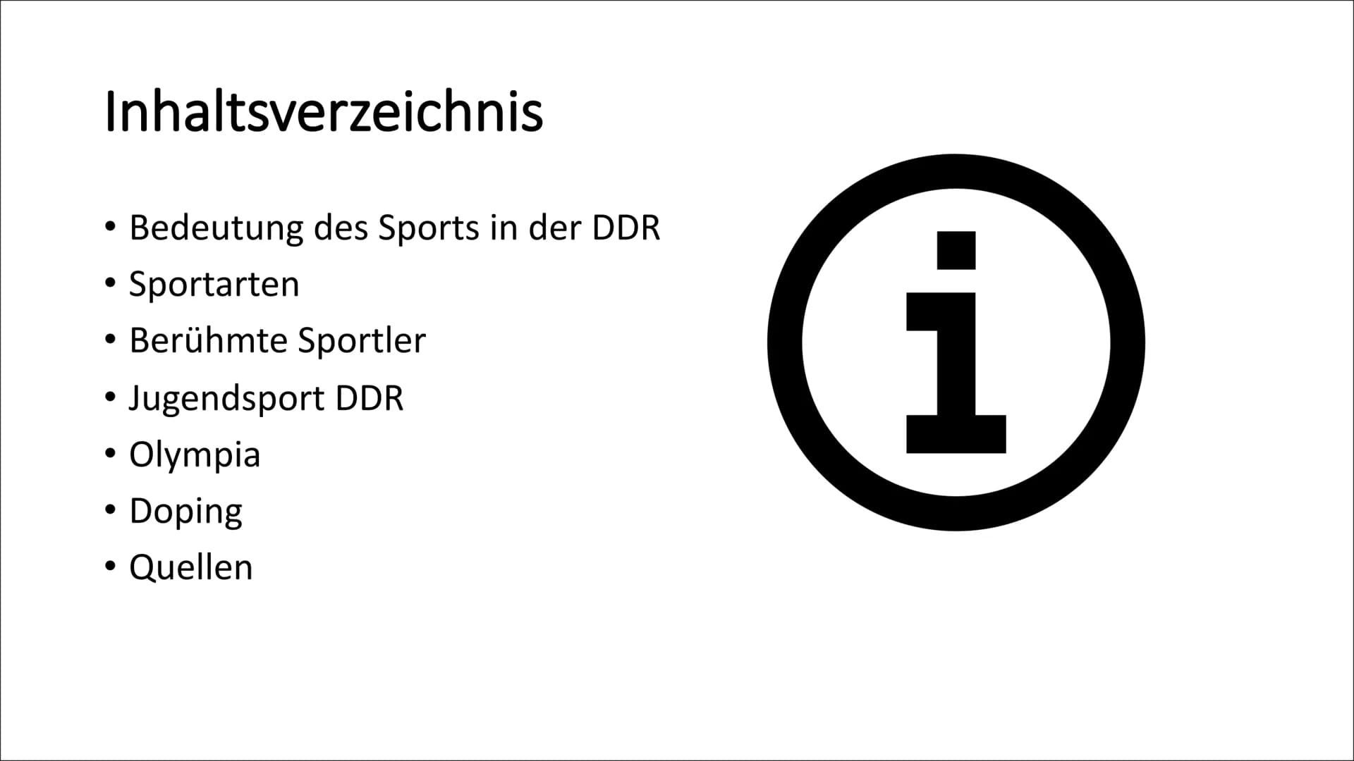 CO
Sport in der DDR
Madita & Marlene Inhaltsverzeichnis
Bedeutung des Sports in der DDR
• Sportarten
●
• Berühmte Sportler
• Jugendsport DDR