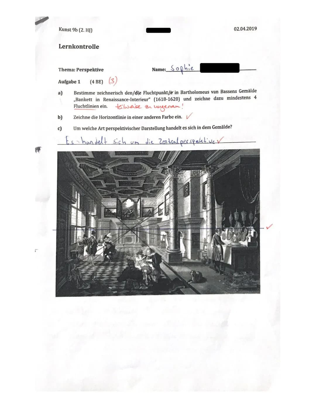 r
Kunst 9b (2. HJ)
Lernkontrolle
Thema: Perspektive
Aufgabe 1 (4 BE) (3)
a)
b)
c)
: Sophie
Name:
02.04.2019
Bestimme zeichnerisch den/die Fl