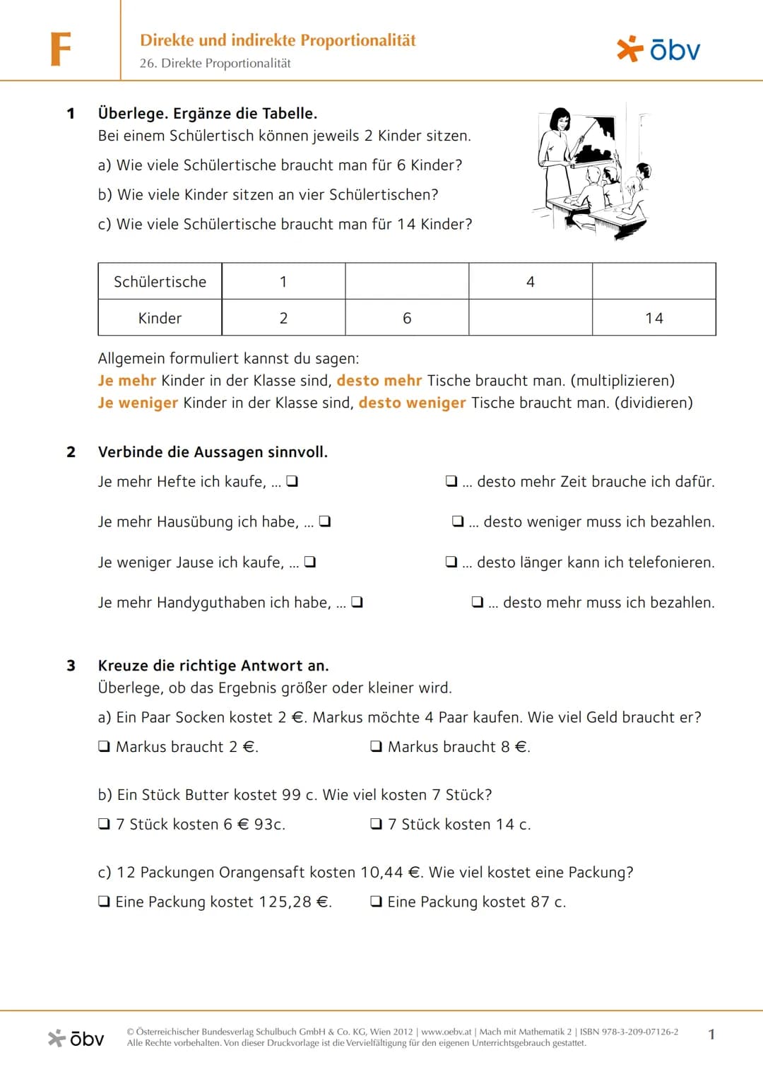 Proportionale Zuordnungen
Je-mehr-desto-mehr
4
Wenn bei einer Zuordnung dem 2-, 3- bzw.
n-fachen der ersten Größe jeweils das 2-, 3-
bzw. n-