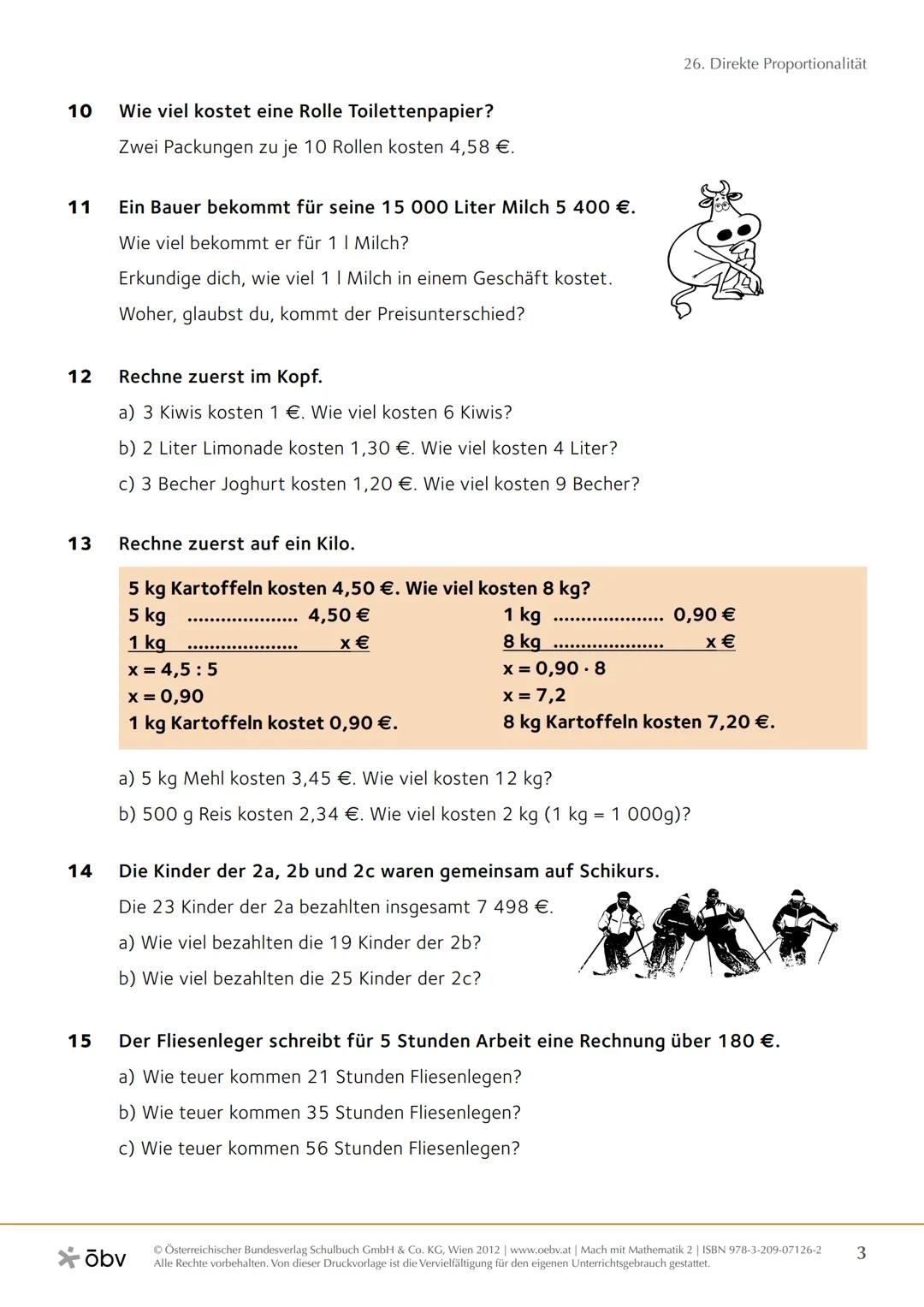 Proportionale Zuordnungen
Je-mehr-desto-mehr
4
Wenn bei einer Zuordnung dem 2-, 3- bzw.
n-fachen der ersten Größe jeweils das 2-, 3-
bzw. n-