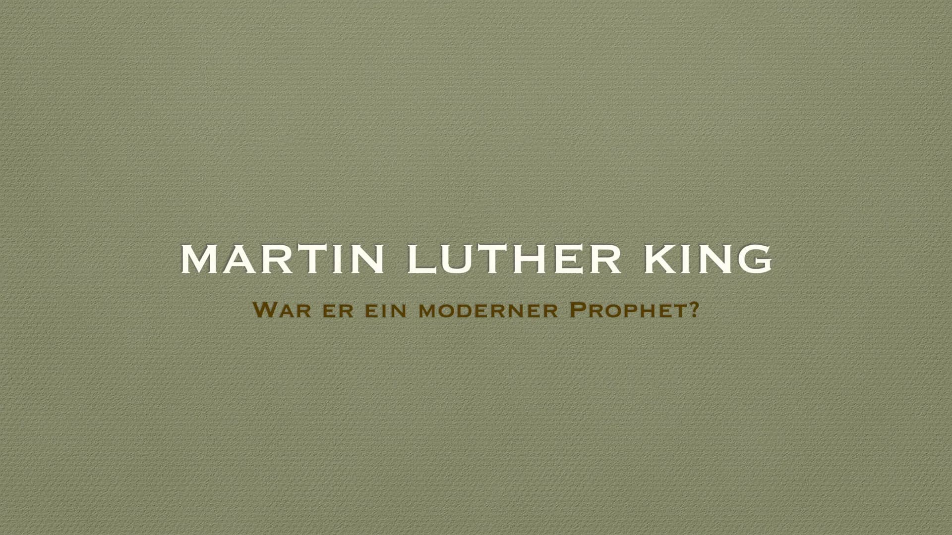 MARTIN LUTHER KING
WAR ER EIN MODERNER PROPHET? ÜBERBLICK
WER WAR MARTIN LUTER KING?
FÜR WAS SETZTE ER SICH EIN?
SEINE REDE „I HAVE A DREAM"