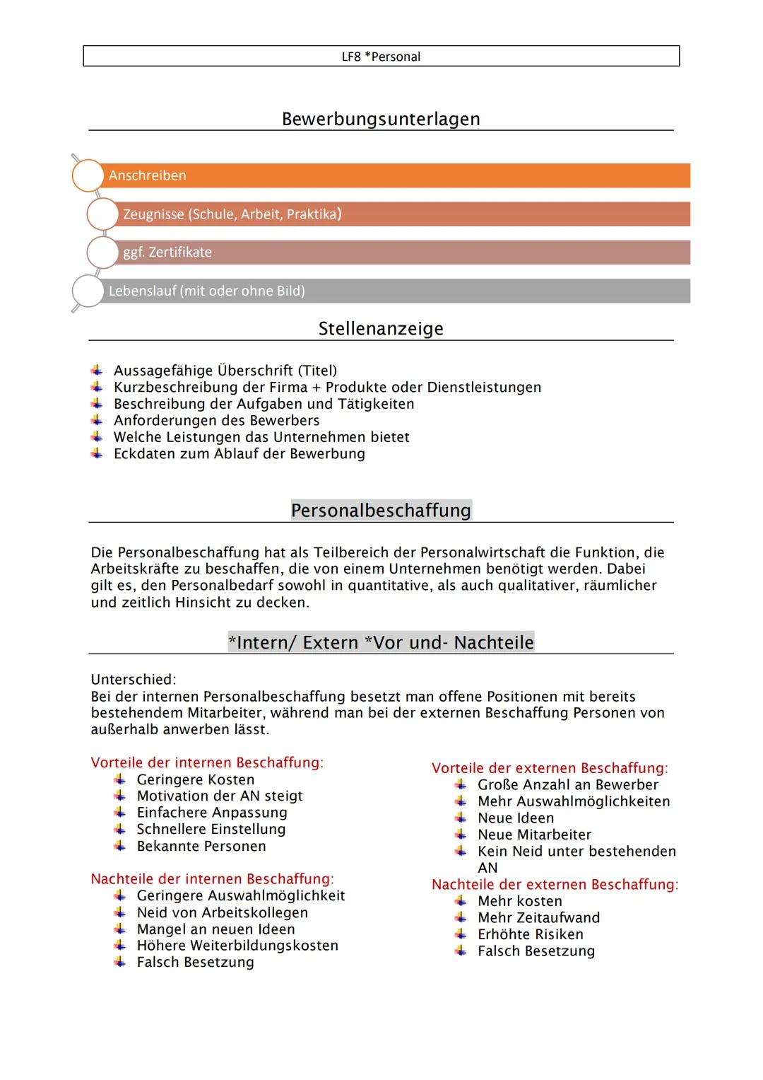 Anschreiben
Bewerbungsunterlagen
Zeugnisse (Schule, Arbeit, Praktika)
ggf. Zertifikate
Lebenslauf (mit oder ohne Bild)
LF8 *Personal
Stellen