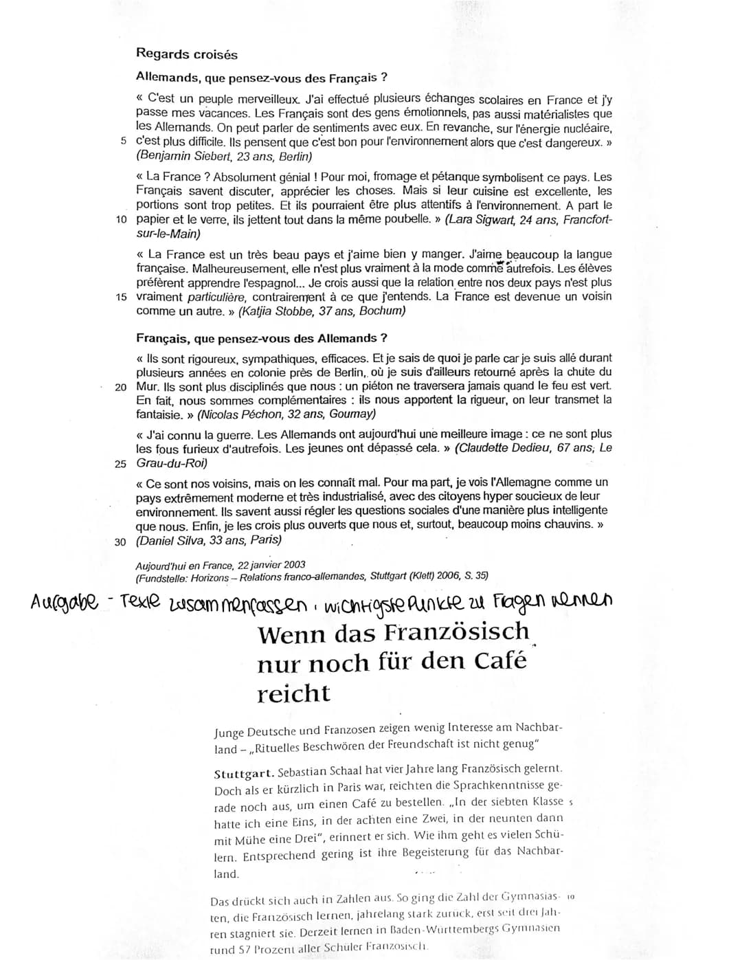 Regards croisés
Allemands, que pensez-vous des Français ?
« C'est un peuple merveilleux. J'ai effectué plusieurs échanges scolaires en Franc
