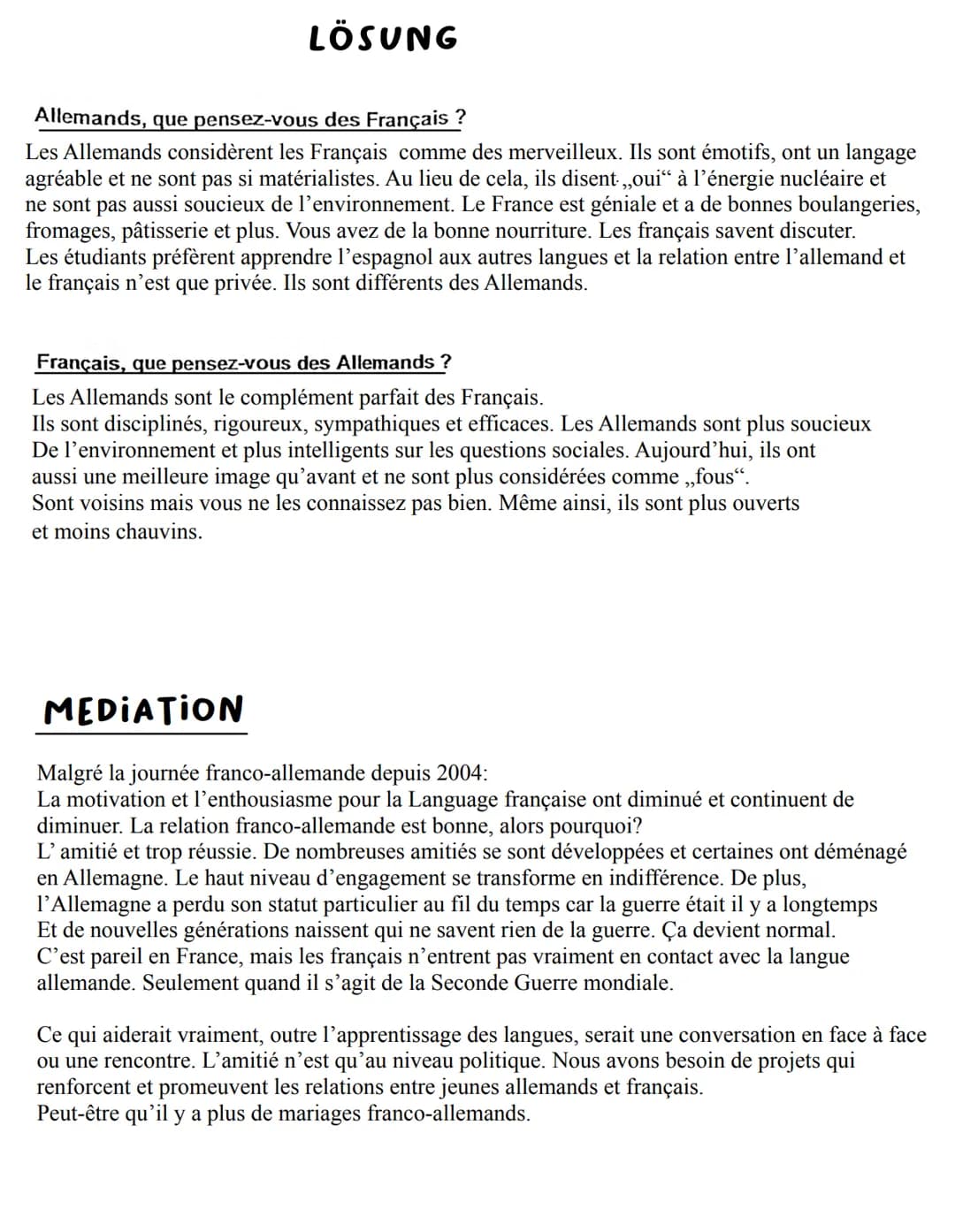 Regards croisés
Allemands, que pensez-vous des Français ?
« C'est un peuple merveilleux. J'ai effectué plusieurs échanges scolaires en Franc