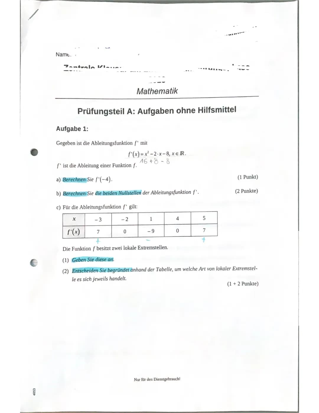 ESO
Name...
Zentrale Klaua.
Mathematik
Prüfungsteil A: Aufgaben ohne Hilfsmittel
Aufgabe 1:
Gegeben ist die Ableitungsfunktion f' mit
X
f' i