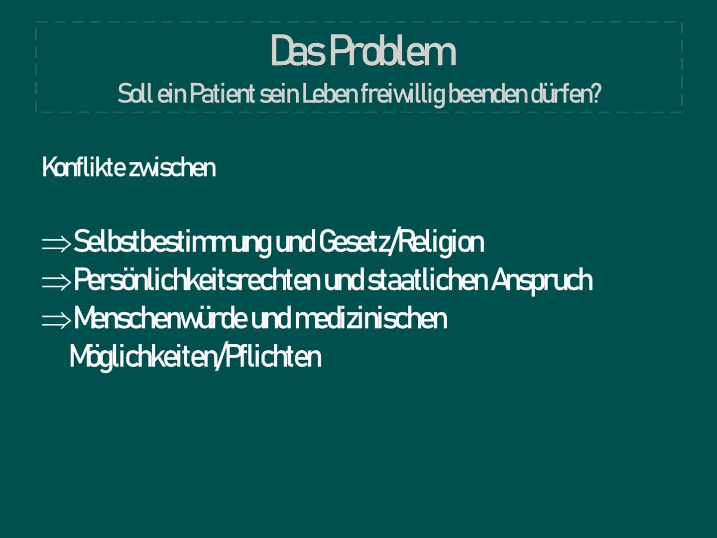 | Ethisches Problem Sterbehilfe
|
|
المسلمة
GK/wn2 Gliederung
1. Das Problem
2
3.
Deontologische Beurteilung
4. Teleologische Beurteilung
5.