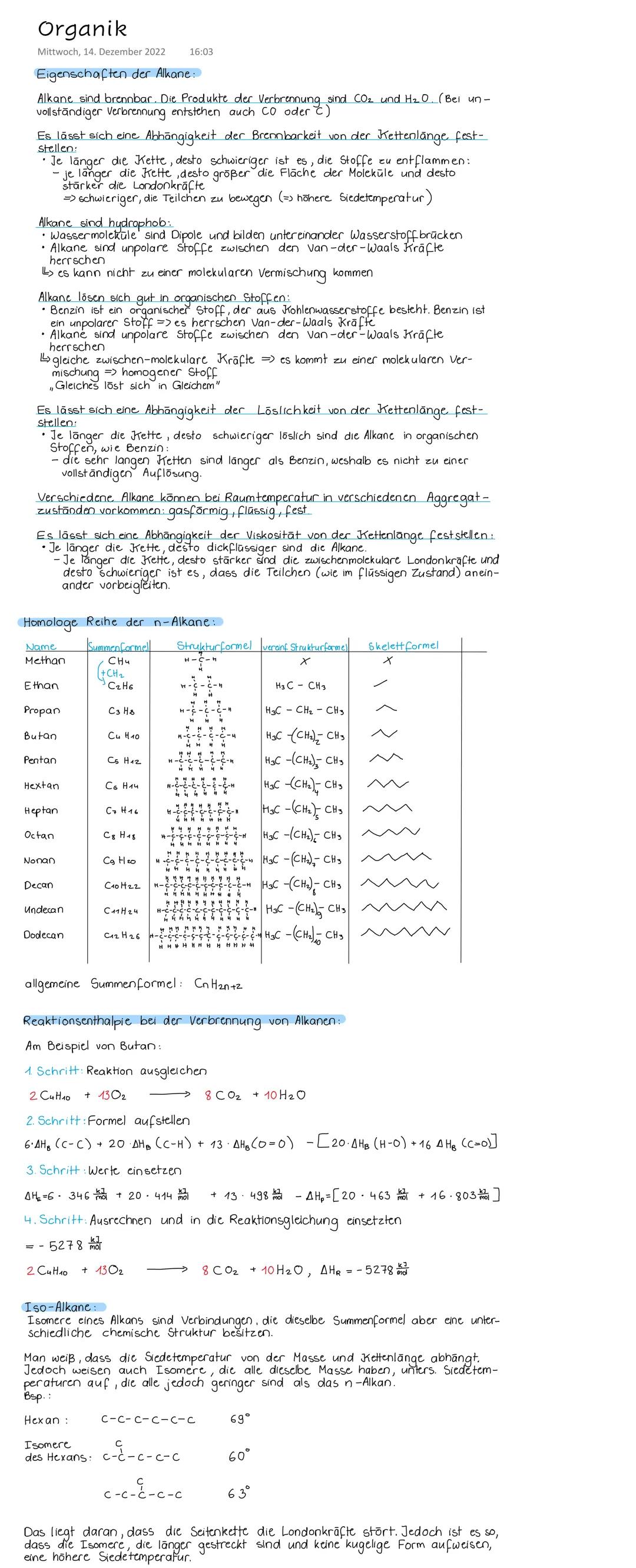 Organik
Mittwoch, 14. Dezember 2022 16:03
Eigenschaften der Alkane:
Alkane sind brennbar. Die Produkte der Verbrennung sind CO₂ und H₂0. (Be