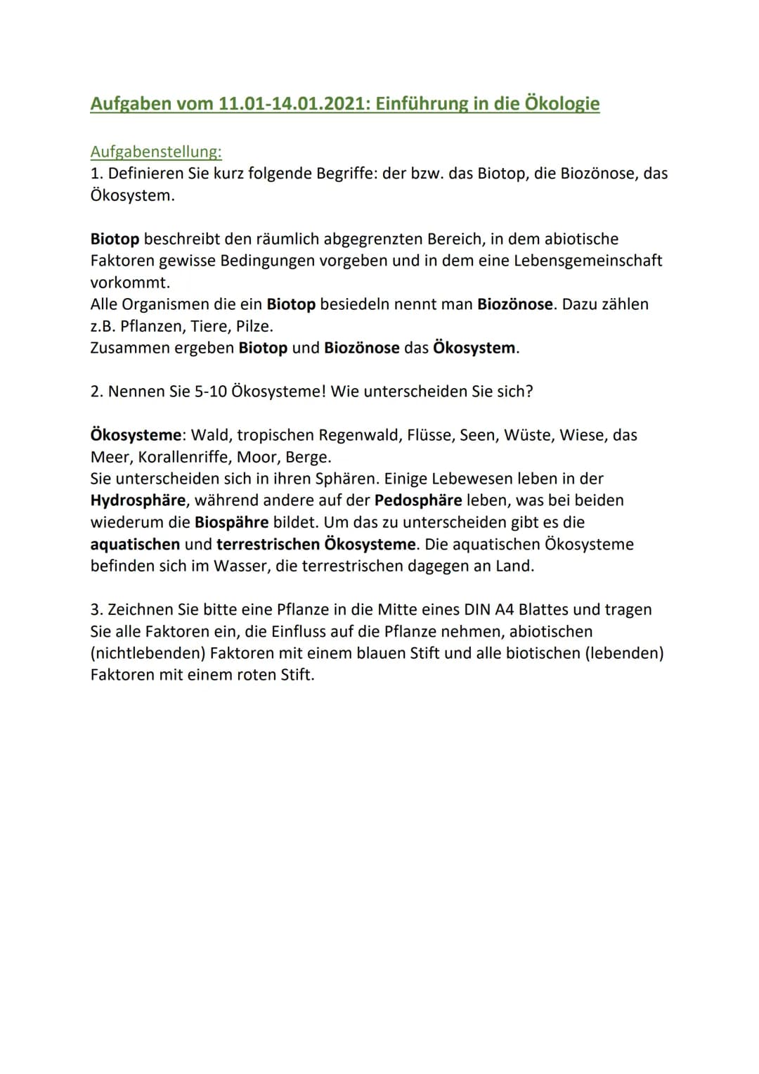 Aufgaben vom 11.01-14.01.2021: Einführung in die Ökologie
Aufgabenstellung:
1. Definieren Sie kurz folgende Begriffe: der bzw. das Biotop, d