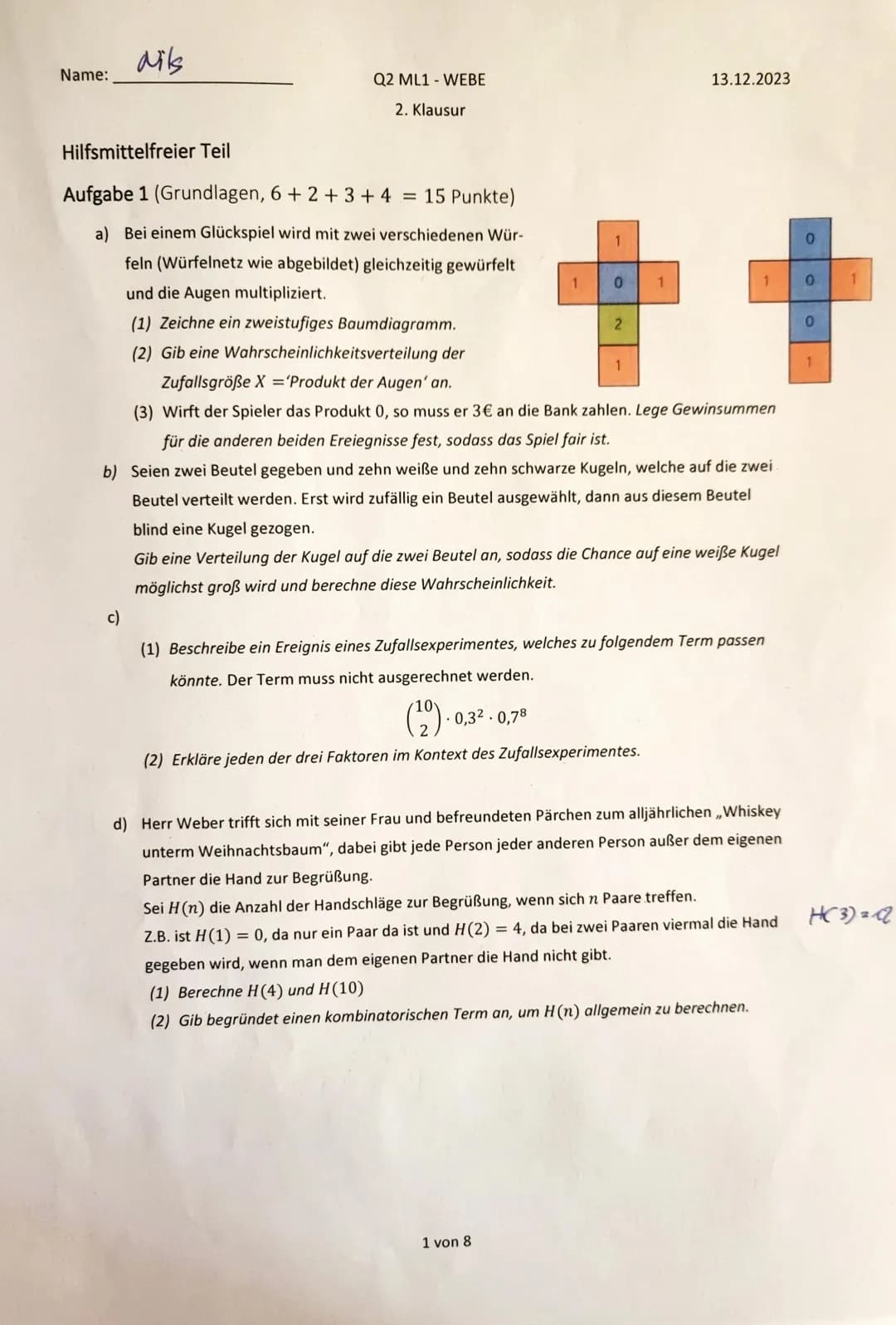Name:
Nils
Hilfsmittelfreier Teil
Q2 ML1 WEBE
13.12.2023
2. Klausur
Aufgabe 1 (Grundlagen, 6+2+3+4 = 15 Punkte)
a) Bei einem Glückspiel wird