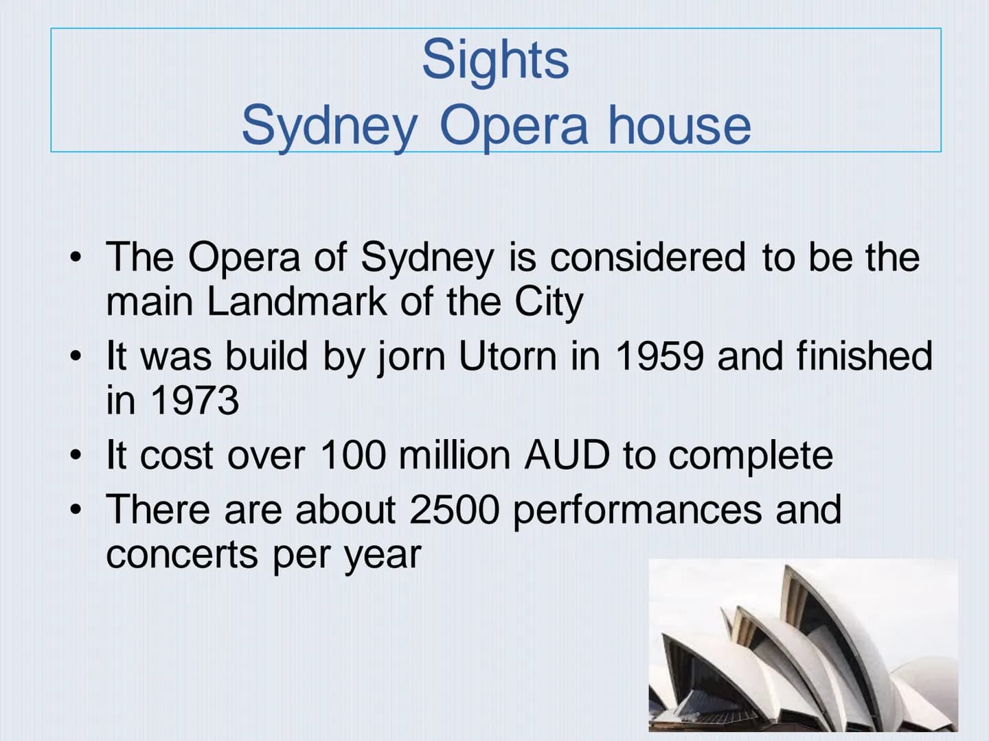 SYDNEY Table of Content
1 Overall facts
2 History
3 Sights
Sydney Opera House
Royal Botanic Garden
Harbor Bridge
-
4 Population
5 Events -
-