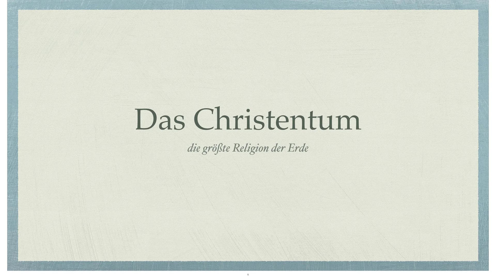 Das Christentum
die größte Religion der Erde Gliederung
Ursprung
Name und Anzahl der Anhänger & Kleidung
→ Symbole
* Götter & Heilige Schrif