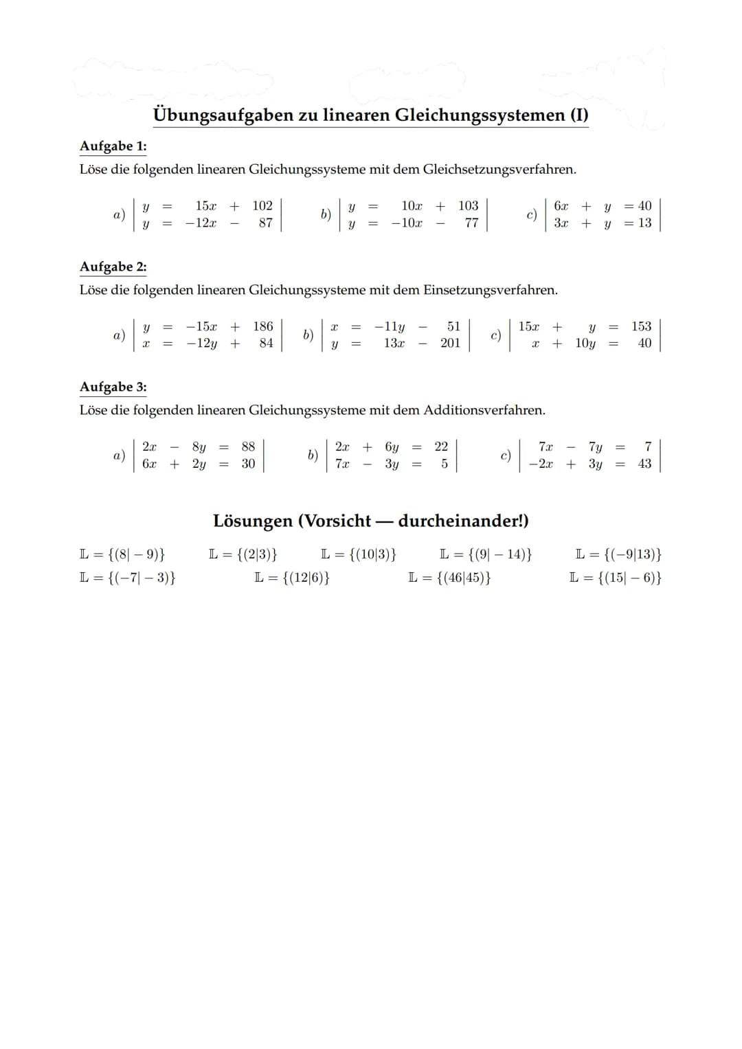 Aufgabe 1:
Löse die folgenden linearen Gleichungssysteme mit dem Gleichsetzungsverfahren.
a)
a)
Übungsaufgaben zu linearen Gleichungssysteme