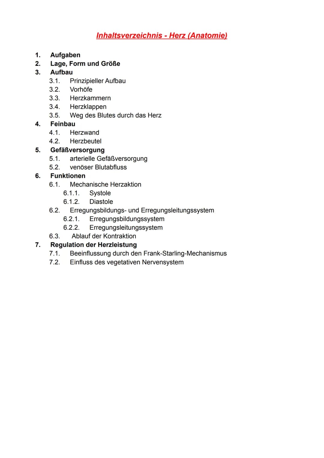 1.
Aufgaben
2. Lage, Form und Größe
3.
Aufbau
4.
5.
6.
7.
Inhaltsverzeichnis - Herz (Anatomie)
3.1. Prinzipieller Aufbau
3.2. Vorhöfe
3.3.
H