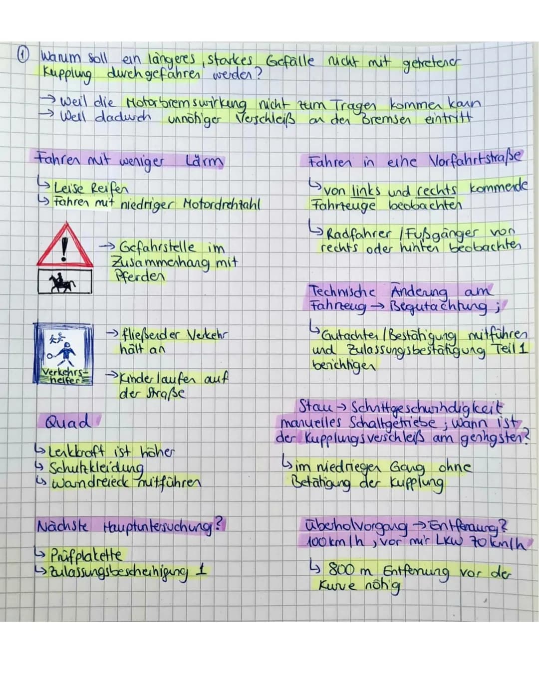 1 Warum soll
ein langeres, starkes Gefälle nicht mit getretener
Kupplung durchgefahren werden?
→ Weil die Motor bremswirkung nicht zum Trage