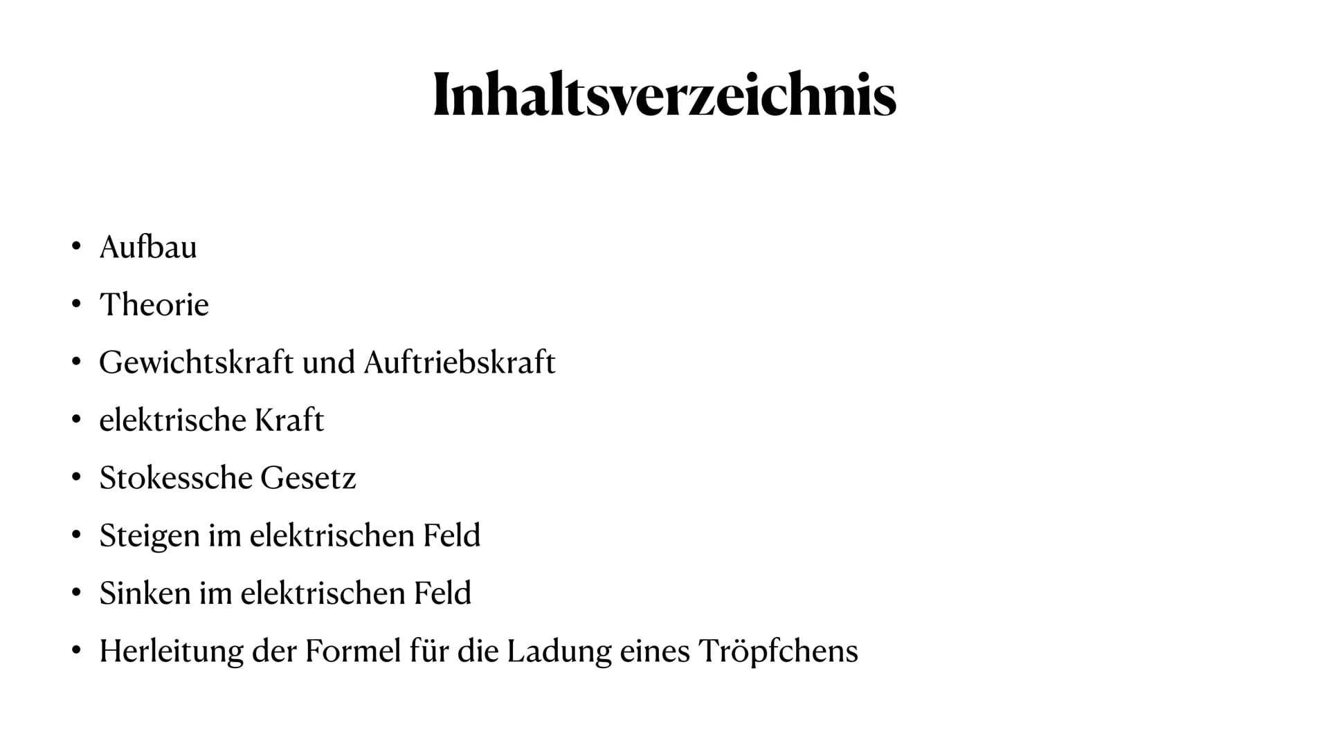 der Millikan - Versuch
die Gleichfeldmethode
Sophie Antonik und Nele Brockmeyer ●
●
●
Gewichtskraft und Auftriebskraft
elektrische Kraft
Sto