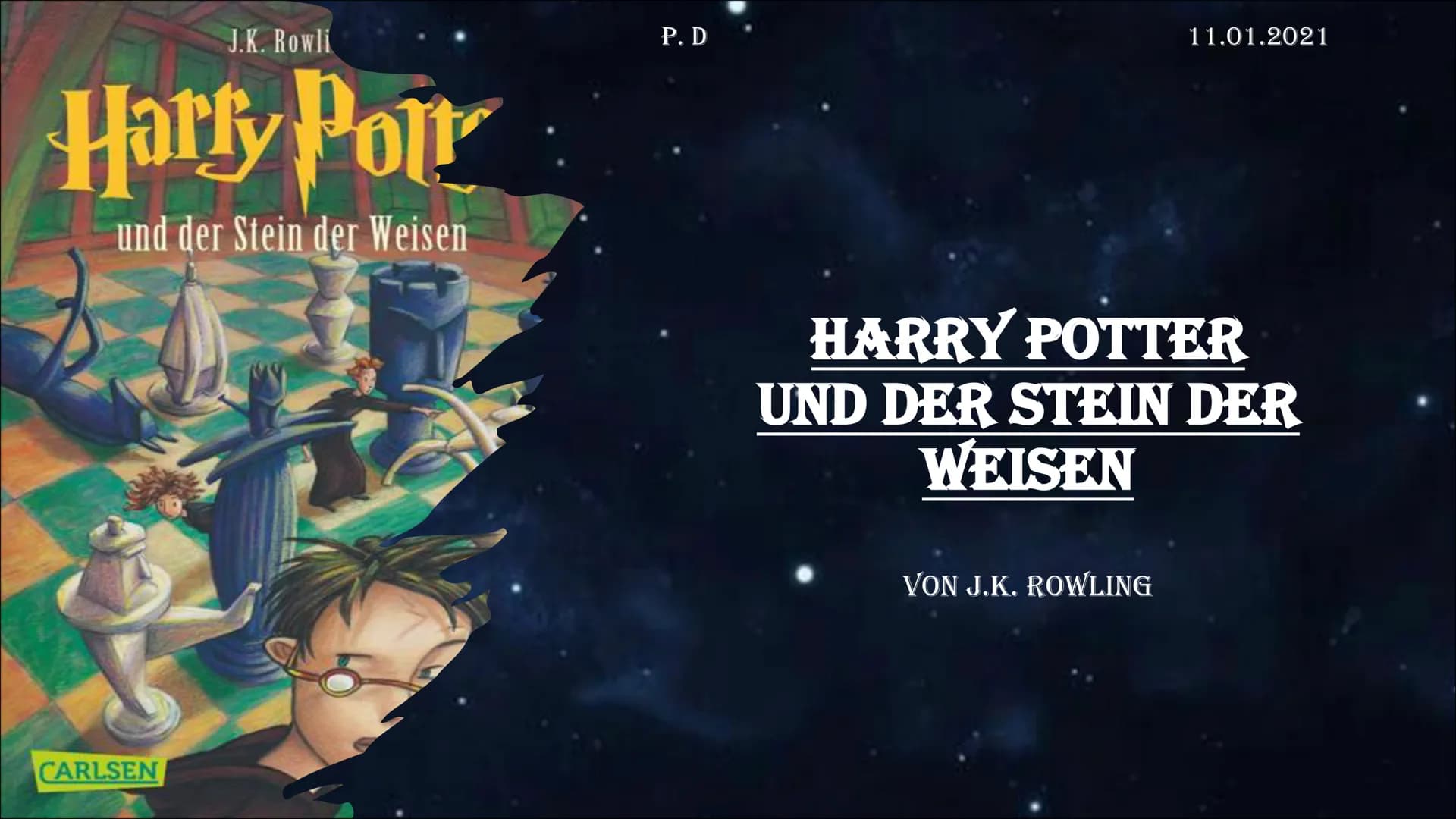 ALOHOMORA J.K. Rowli
Harry Pott
und der Stein der Weisen
CARLSEN
P. D
11.01.2021
HARRY POTTER
UND DER STEIN DER
WEISEN
VON J.K. ROWLING GLIE