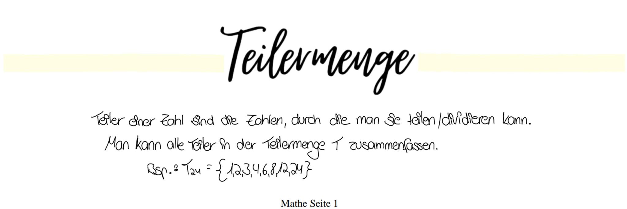Teilermenge
Teiler einer Zahl sind die Zahlen, durch die man sie teilen/dividieren kann.
Man kann alle Toiler in der Teilermenge 1 zusammenf